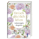 Einfach glücklich leben