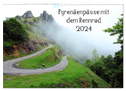 Pyrenäenpässe mit dem Rennrad 2024 (Wandkalender 2024 DIN A3 quer), CALVENDO Monatskalender