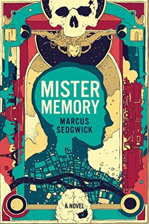 Sedgwick, Marcus. Mister Memory. Pegasus Books, 2018.