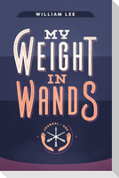 My Weight in Wands