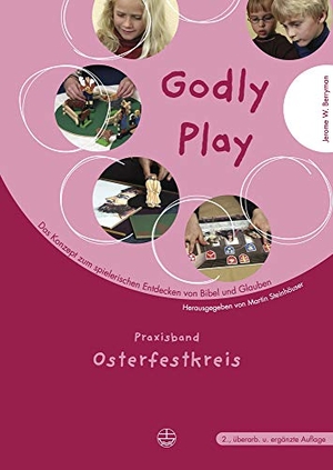 Berryman, Jerome W.. Godly Play 4. Praxisband Osterfestkreis - Das Konzept zum spielerischen Entdecken von Bibel und Glauben. Evangelische Verlagsansta, 2007.