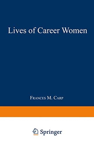 Carp, Frances M.. Lives of Career Women. Springer US, 1991.