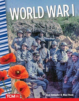Zamosky, Lisa / Maci Reed. World War I. Teacher Created Materials, 2019.