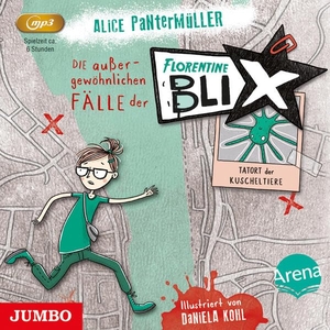 Pantermüller, Alice. Die außergewöhnlichen Fälle der Florentine Blix 01. Tatort der Kuscheltiere - Band 1. Jumbo Neue Medien + Verla, 2022.
