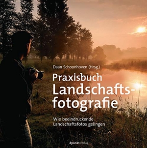 Schoonhoven, Daan (Hrsg.). Praxisbuch Landschaftsfotografie - Wie beeindruckende Landschaftsfotos gelingen. Dpunkt.Verlag GmbH, 2018.