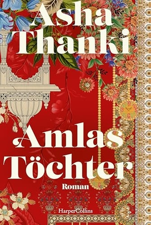 Thanki, Asha. Amlas Töchter - Roman | Herausragendes Debüt: Mitreißend wie Min Jin Lee, politisch wie Mohsin Hamid | Die Geschichte Pakistans mit einer zärtlichen Liebe im Mittelpunkt. HarperCollins Taschenbuch, 2026.