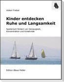 Kinder entdecken Ruhe und Langsamkeit