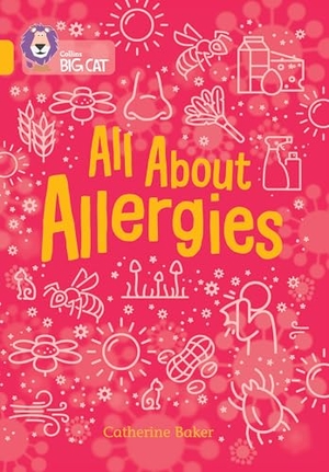 Baker, Catherine. All About Allergies - Band 09/Gold. HarperCollins Publishers, 2025.