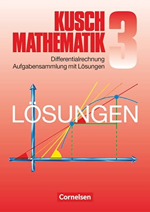 Jung, Heinz / Kusch, Lothar et al. Mathematik. Lösungsbuch zu Teil 3: Differentialrechnung - Passend zum Lehrbuch, neunte Auflage. Cornelsen Verlag GmbH, 1995.