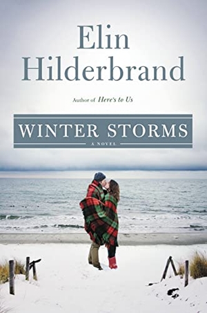 Hilderbrand, Elin. Winter Storms. Little, Brown, 2016.