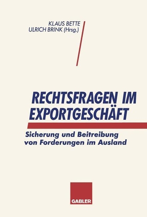 Brink, Ulrich / Klaus Bette (Hrsg.). Rechtsfragen im Exportgeschäft - Sicherung und Beitreibung von Forderungen im Ausland. Gabler Verlag, 1995.