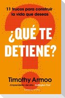Que Te Detiene?