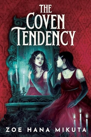 Mikuta, Zoe Hana. The Coven Tendency. Disney Publishing Group, 2026.