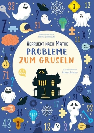 Crivellini, Mattia. Probleme zum Gruseln - Verrückt nach Mathe. White Star Verlag, 2021.