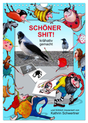 SCHÖNER SHIT! (Wandkalender 2024 DIN A4 hoch), CALVENDO Monatskalender