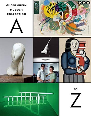Spector, Nancy / Samantha Small. Guggenheim Museum Collection: A to Z - Fourth Edition. Guggenheim Museum, 2019.