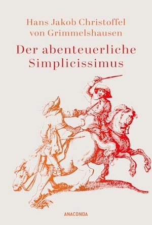 Grimmelshausen, Hans Jakob Christoffel von. Der abenteuerliche Simplicissimus. Anaconda Verlag, 2026.