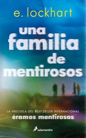 Lockhart, E.. Una Familia de Mentirosos / Family of Liars: The Prequel to We Were Liars. Prh Grupo Editorial, 2023.