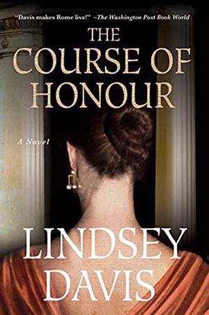 Davis, Lindsey. The Course of Honour. St. Martins Press-3PL, 2009.