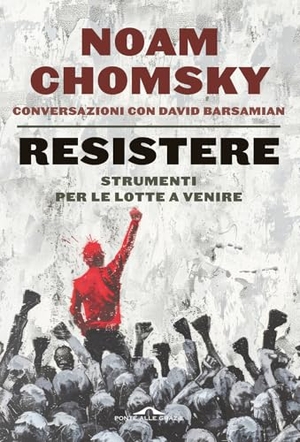 Chomsky, Noam / David Barsamian. Resistere. Ponte alle Grazie, 2026.