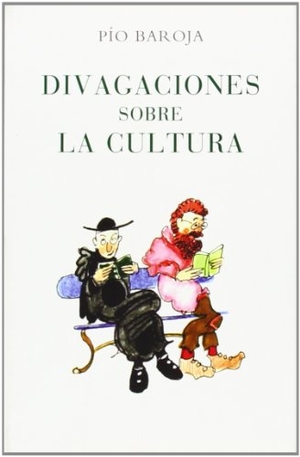 Baroja, Pío. Divagaciones sobre la cultura. Caro Raggio Editor S.L., 2013.
