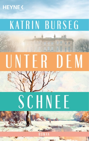 Burseg, Katrin. Unter dem Schnee - Roman. Heyne Taschenbuch, 2023.