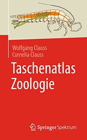Clauss, Wolfgang / Cornelia Clauss. Taschenatlas Zoologie. Springer-Verlag GmbH, 2021.