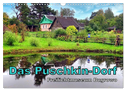 Das Puschkin-Dorf - Freilichtmuseum Bugrowo (Wandkalender 2024 DIN A3 quer), CALVENDO Monatskalender