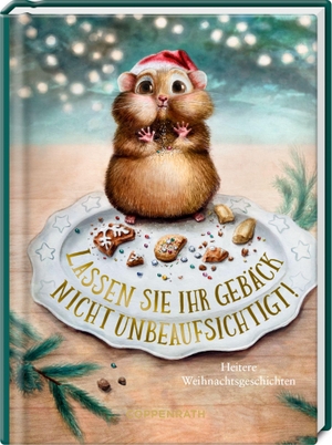 Lassen Sie Ihr Gebäck nicht unbeaufsichtigt! - Heitere Weihnachtsgeschichten. Coppenrath, 2026.