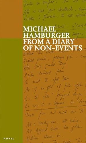 Hamburger, Michael. From a Diary of Non-Events. ANVIL PR POETRY, 2004.
