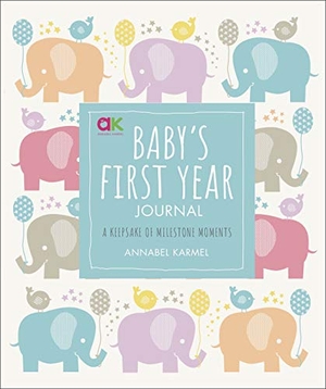 Karmel, Annabel. Baby's First Year Journal - A Keepsake of Milestone Moments. Dorling Kindersley Ltd., 2019.