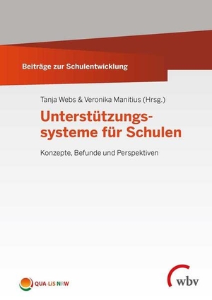 Webs, Tanja / Veronika Manitius (Hrsg.). Unterstützungssysteme für Schulen - Konzepte, Befunde und Perspektiven. wbv Media GmbH, 2021.