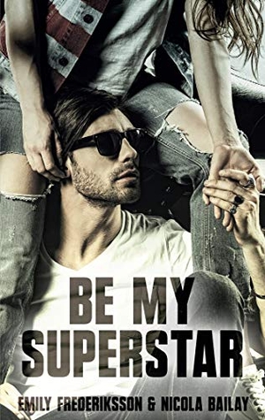 Frederiksson, Emily / Nicola Bailay. Be my Superstar. Books on Demand, 2020.