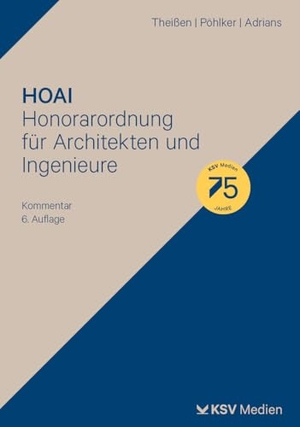 Theißen, Rolf / Pöhlker, Johannes U. et al. HOAI - Honorarordnung für Architekten und Ingenieure. KSV Mediengesellschaft, 2025.