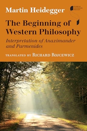 Heidegger, Martin. The Beginning of Western Philosophy - Interpretation of Anaximander and Parmenides. Indiana University Press, 2015.