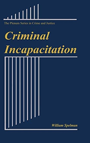 Spelman, William. Criminal Incapacitation. Springer US, 1993.