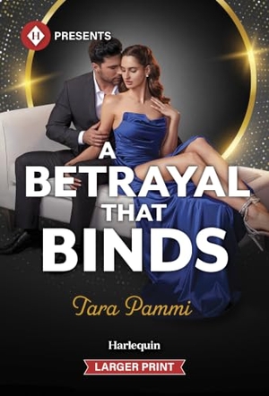 Pammi, Tara. A Betrayal That Binds. Harlequin, 2026.
