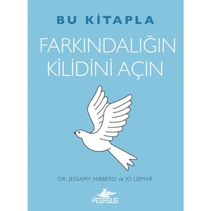 Hibberd, Jessamy / Jo Usmar. Bu Kitapla Farkindaligin Kilidini Acin. Pegasus Yayincilik, 2024.