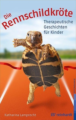 Lamprecht, Katharina. Die Rennschildkröte - 31 Therapeutische Geschichten für Kinder. Reinhardt Ernst, 2020.