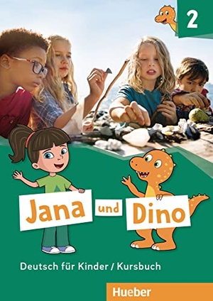 Georgiakaki, Manuela / Michael Priesteroth. Jana und Dino 2 - Deutsch für Kinder. Deutsch als Fremdsprache / Kursbuch. Hueber Verlag GmbH, 2019.