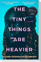 The Tiny Things Are Heavier