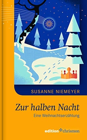 Niemeyer, Susanne. Zur halben Nacht - Eine Weihnachtserzählung. edition chrismon, 2023.