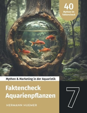 Huemer, Hermann. Faktencheck Aquarienpflanzen. Buchschmiede, 2026.