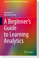 A Beginner¿s Guide to Learning Analytics