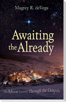 Awaiting the Already