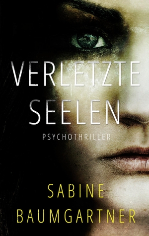 Baumgartner, Sabine. Verletzte Seelen. Books on Demand, 2020.