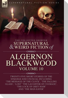 The Collected Shorter Supernatural & Weird Fiction of Algernon Blackwood