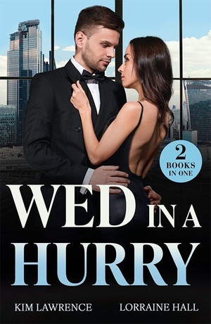 Lawrence, Kim / Lorraine Hall. Wed In A Hurry - Last-Minute Vows / Pregnant, Stolen, Wed. HarperCollins, 2025.
