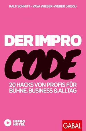Schmitt, Ralf / Vaya Wieser-Weber (Hrsg.). Der Impro-Code - 20 Hacks von Profis für Bühne, Business und Alltag. GABAL Verlag GmbH, 2026.