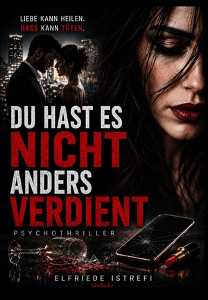 Istrefi, Elfriede. Du hast es nicht anders verdient - Psychothriller. DeBehr, 2026.